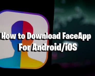 How To Download FaceApp For Android/iOS 8